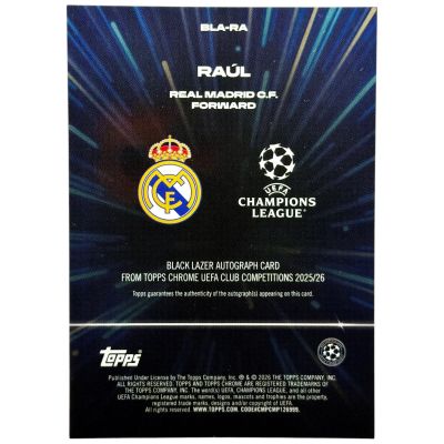 Raul Black Lazer Base Auto- Topps UCC Chrome 2025/26 #BLA-RA Legend Real Madrid